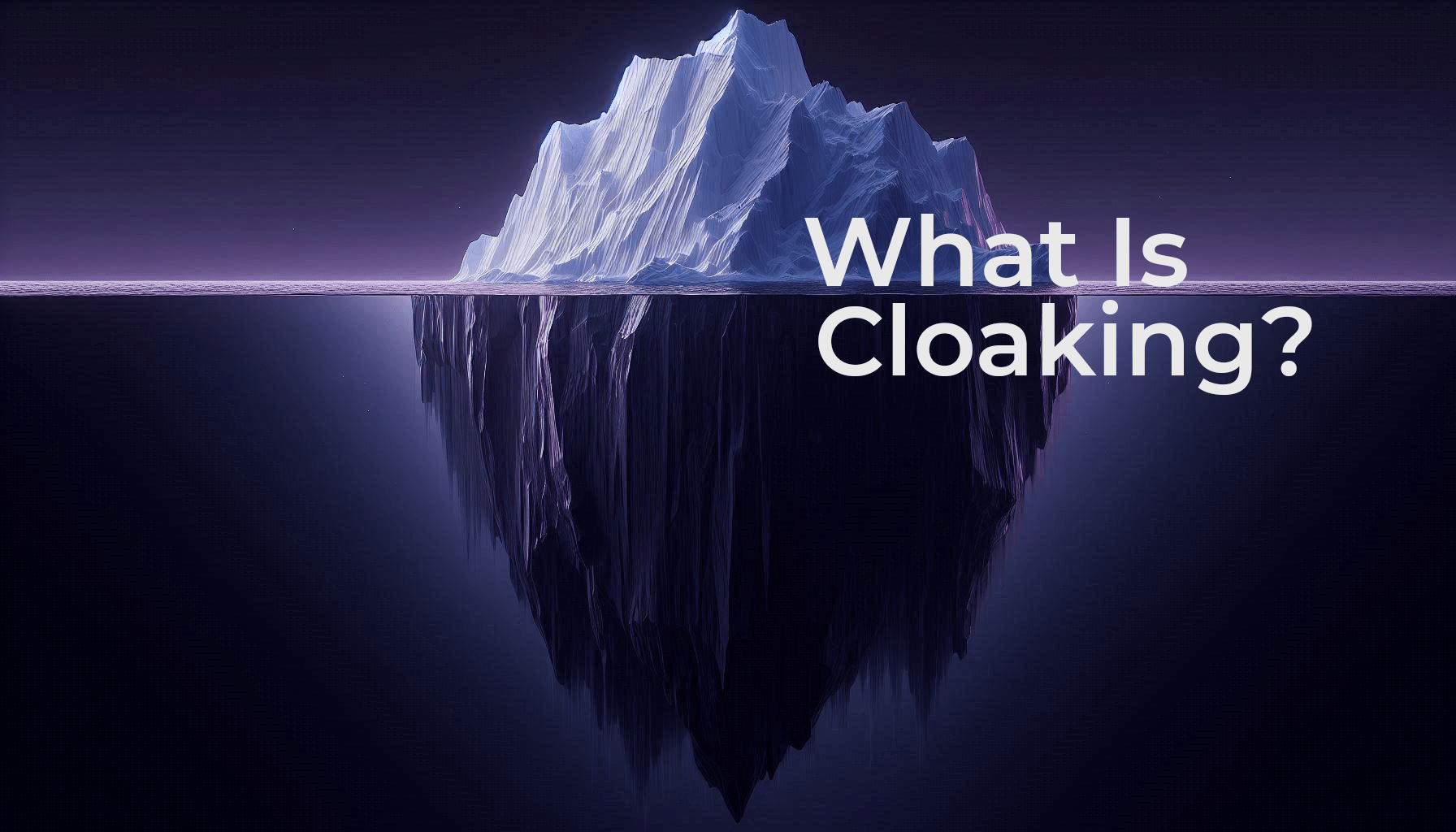 What Is Cloaking?